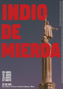 Indio de mierda, una obra teatral para sacudir consciencias